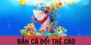 Bắn Cá Đổi Thẻ Cào - Chinh Phục Đại Dương Săn Thưởng Hấp Dẫn