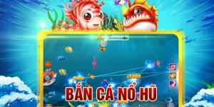 Bắn Cá Nổ Hũ - Tựa Game Đổi Thưởng Hot Trend Trong 2025